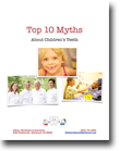 Top 10 Myths About Children's Teeth