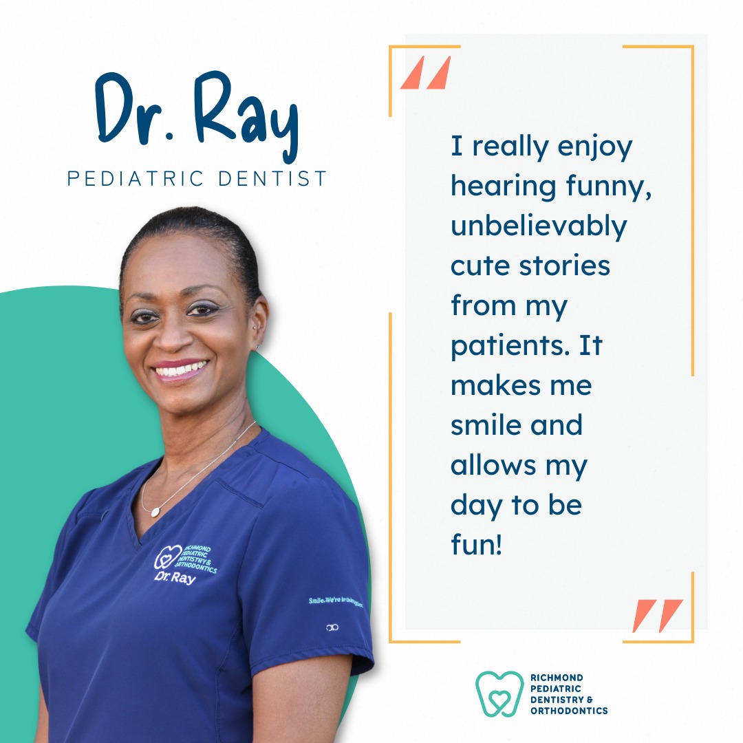 Dr. Ray, pediatric dentist at Richmond Pediatric Dentistry and Orthodontics, with her quote about enjoying the funny and cute stories her young patients share